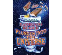 Uncle John's Bathroom Reader Plunges into the Universe: Plunges into the Universe (Bathroom Reader Series)