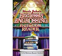 Uncle John's Endlessly Engrossing Bathroom Reader (Uncle John's Bathroom Reader Annual)