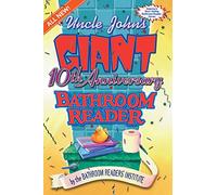Uncle John's Giant 10th Anniversary Bathroom Reader (Uncle John's Bathroom Reader Annual)