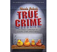 Uncle John's True Crime: A Classic Collection of Crooks, Cops, and Capers (Uncle John's Bathroom Readers)