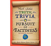 Uncle John's Truth, Trivia, and the Pursuit of Factiness Bathroom Reader: Volume 32 (Uncle John's Bathroom Reader Annual)