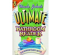 Uncle John's Ultimate Bathroom Reader: It's the 8th Bathroom Reader! (Bathroom Readers) (Bathroom Reader Series)