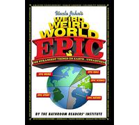 Uncle John's Weird Weird World: EPIC (Uncle John's Bathroom Reader)
