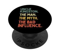 Uncle Kingston Quote The Man The Myth The Bad Influence PopSockets Adhesive PopGrip