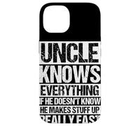 Uncle KNOWS EVERYTHING IF HE DOESN'T KNOW Uncle Case for iPhone 14