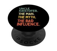 Uncle Kristofer Quote The Man The Myth The Bad Influence PopSockets Adhesive PopGrip