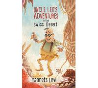Uncle Leo's Adventures in the Swiss Desert
