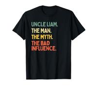 Uncle Liam Quote The Man The Myth The Bad Influence Funny T-Shirt