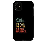 Uncle Marcell Quote The Man The Myth The Bad Influence Funny Case for iPhone 11