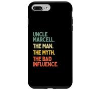 Uncle Marcell Quote The Man The Myth The Bad Influence Funny Case for iPhone 7 Plus/8 Plus
