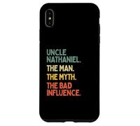 Uncle Nathaniel Quote The Man The Myth The Bad Influence Case for iPhone XS Max