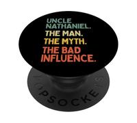 Uncle Nathaniel Quote The Man The Myth The Bad Influence PopSockets Adhesive PopGrip
