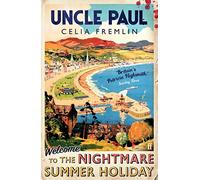 Uncle Paul – Welcome to the Nightmare Summer Holiday – Faber & Faber