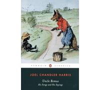 Uncle Remus: His Songs and His Sayings (Penguin Classics)