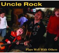 Uncle Rock - Plays Well with Others