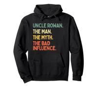 Uncle Rowan Quote The Man The Myth The Bad Influence Funny Pullover Hoodie