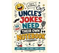 Uncle’s Jokes Need Their Own Notebook: The Ultimate Gag & Pun Organizer | Blank Lined Notebook for Joke Lovers