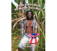 Uncle Sam I Want My Money Back Mon!