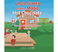 Uncle Santa and the Magic Hot Chocolate: The Jolly Gingerbread House