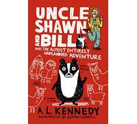 Uncle Shawn and Bill and the Almost Entirely Unplanned Adventure