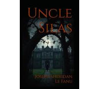 Uncle Silas: A Gothic Tale of Inheritance, Isolation, and Suspicion