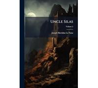 Uncle Silas: A Tale Of Bartram-haugh: In 2 Vols; Volume 2