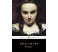 Uncle Silas: A Tale of Bartram-Haugh (Penguin Classics) by Fanu, Sage New,.