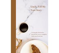 Uncle, Tell Me your Story (UK Version): A keepsake journal to record your uncle's memories and stories. Guided questions with prompts to create family ... Your Story (UK version): male family members)