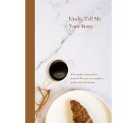 Uncle, Tell Me your Story (UK Version): A keepsake journal to record your uncle's memories and stories. Guided questions with prompts to create family ... Your Story (UK version): male family members)