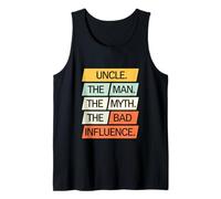 Uncle The Man The Myth The Bad Influence Classic Humor Tank Top