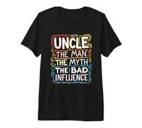 Uncle The Man The Myth The Bad Influence Fun Design Premium T-Shirt