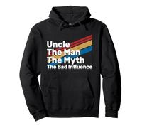 Uncle The Man The Myth The Bad Influence Pullover Hoodie