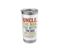 Uncle The Man The Myth The Bad Influence Stainless Steel Insulated Tumbler