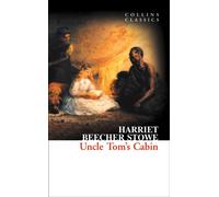 Uncle Tom’s Cabin – Collins Classics – Harper Collins Publishers