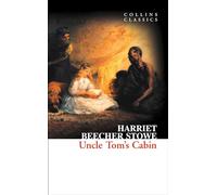 Uncle Tom’s Cabin (Collins Classics)