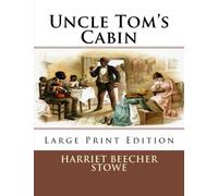 Uncle Tom's Cabin: Large Print Edition