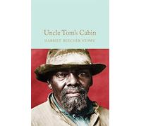 Uncle Tom's Cabin: H.B. Stowe (Macmillan Collector's Library, 234)