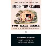 Uncle Tom's Cabin: Or, Life Among the Lowly (Penguin American Library)