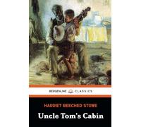 Uncle Tom's Cabin: The 1852 Original Version