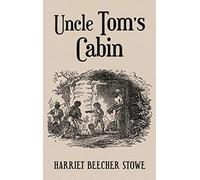Uncle Tom's Cabin: With Original 1852 Illustrations by Hammett Billings