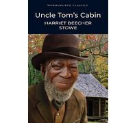 Uncle Tom's Cabin (Wordworth Classics)