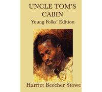 Uncle Tom's Cabin - Young Folks' Edition