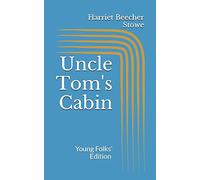 Uncle Tom's Cabin. Young Folks' Edition: Illustrated