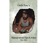 Uncle Tony's Management Tips & Jokes