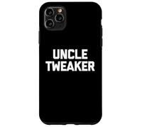 Uncle Tweaker - Funny Saying Sarcastic Novelty Guys Cool Men Case for iPhone 11 Pro Max