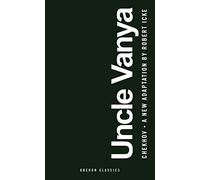 Uncle Vanya: Scenes from Country Life: 1 (Oberon Classics)