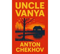 Uncle Vanya: Unabridged Illustrated Edition