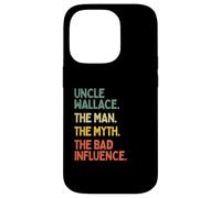 Uncle Wallace Quote The Man The Myth The Bad Influence Funny Case for iPhone 14 Pro