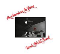 Uncle Walt's Band - An American In Texas (Expanded)