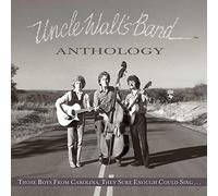 Uncle Walt's Band : Anthology: Those Boys from Carolina, They Sure Enough Could